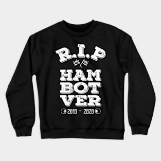 RIP Ham Bot Ver Crewneck Sweatshirt